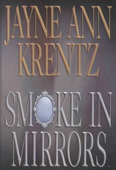 Smoke in mirrors / Jayne Ann Krentz.
