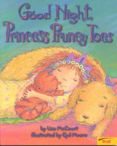 Good night, Princess Pruney Toes / by Lisa McCourt ; illustrated by Cyd Moore.