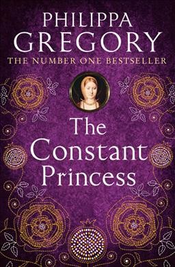 The constant princess / Philippa Gregory.