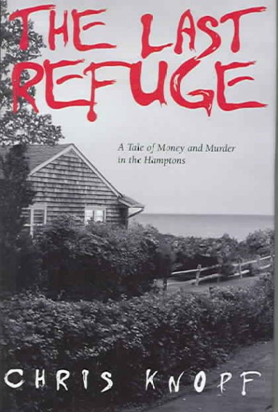 The last refuge / Chris Knopf.