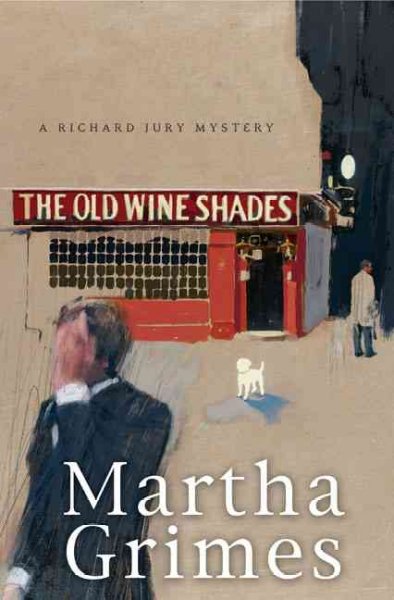 The old wine shades : a Richard Jury mystery / Martha Grimes.