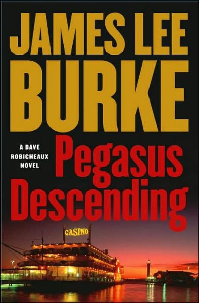 Pegasus descending : a Dave Robicheaux novel / James Lee Burke.