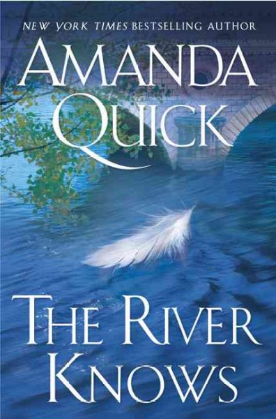 The river knows / Amanda Quick.