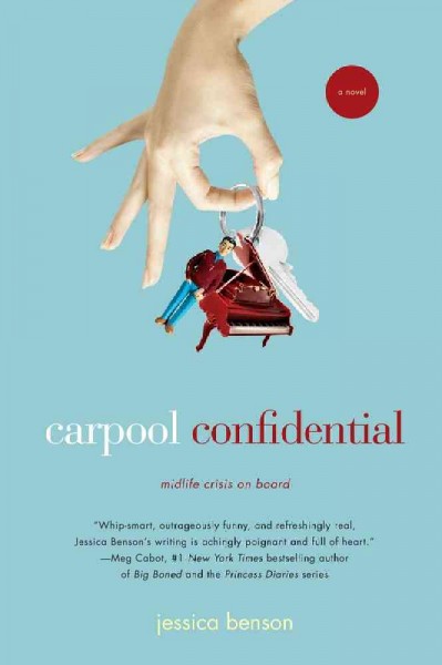 Carpool confidential : a novel / Jessica Benson.