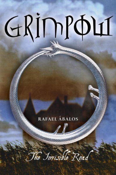 Grimpow : the invisible road / Rafael Ábalos ; translated from the Spanish by Noël Baca Castex.