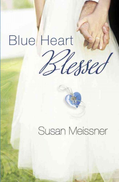 Blue heart blessed / Susan Meissner.