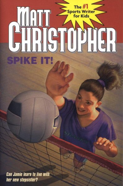 Spike it! / Matt Christopher.