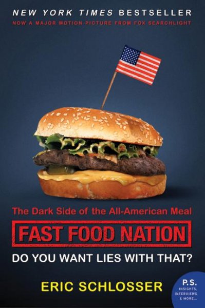Fast food nation : the dark side of the all-American meal / Eric Schlosser.