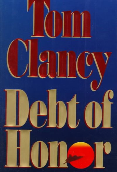 Debt of honor / by Tom Clancy.