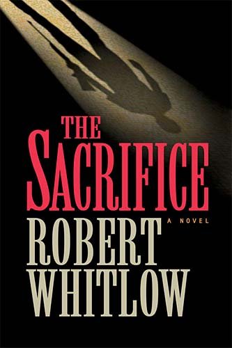 The sacrifice / Robert Whitlow.