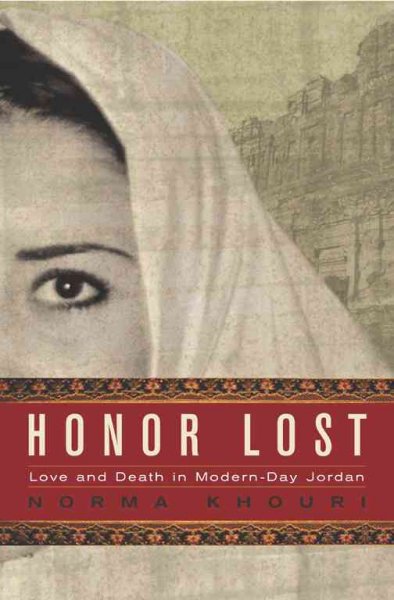 Honor lost : love and death in modern-day Jordan / Norma Khouri.
