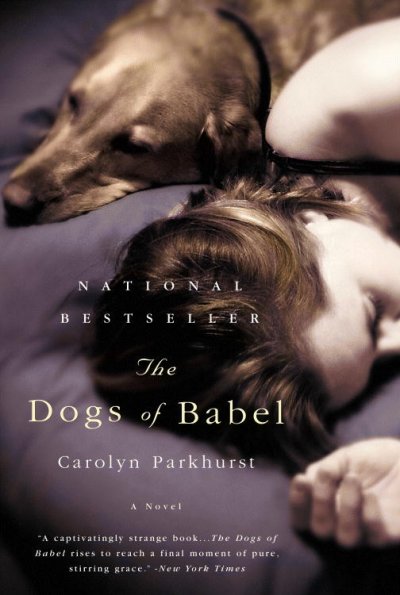 The dogs of Babel / Carolyn Parkhurst.