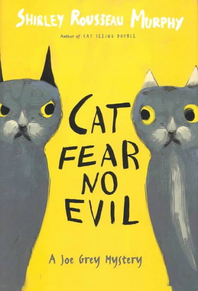 Cat fear no evil : a Joe Grey mystery / Shirley Rousseau Murphy.