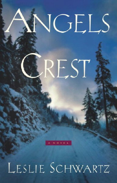 Angels Crest : a novel / Leslie Schwartz.