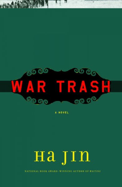 War trash / Ha Jin.