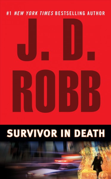 Survivor in death / J. D. Robb.