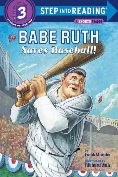 Babe Ruth saves baseball / by Frank Murphy ; illustrated by Richard Walz.
