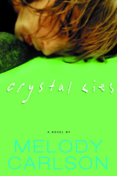 Crystal lies / Melody Carlson.