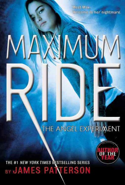 Maximum Ride. The angel experiment / James Patterson.