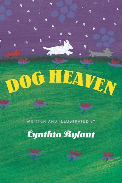 Dog Heaven / written and illustrated by Cynthia Rylant.