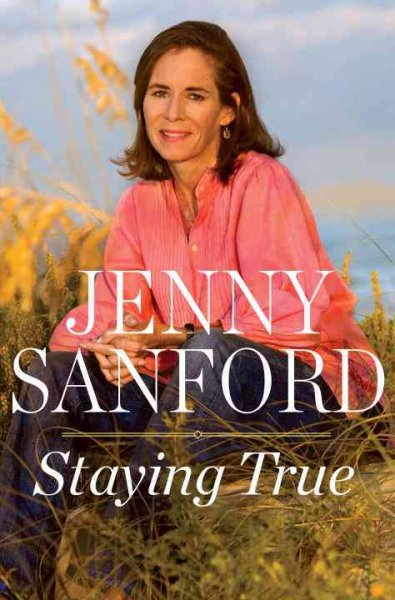 Staying true / Jenny Sanford.