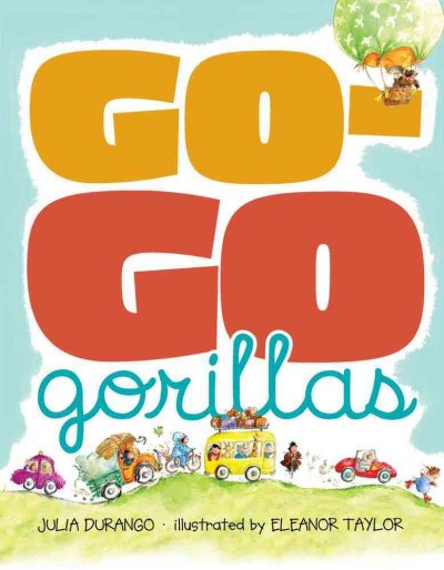 Go-go gorillas / Julia Durango ; [illustrations by Eleanor Taylor].