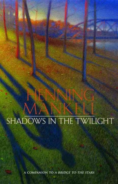 Shadows in the twilight / Henning Mankell ; translated from the Swedish by Laurie Thompson.