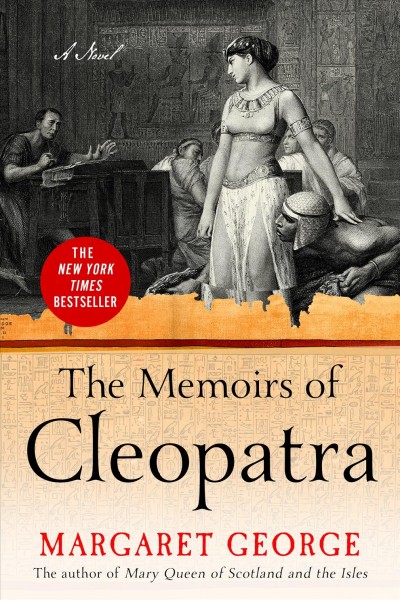 The memoirs of Cleopatra : a novel / Margaret George.