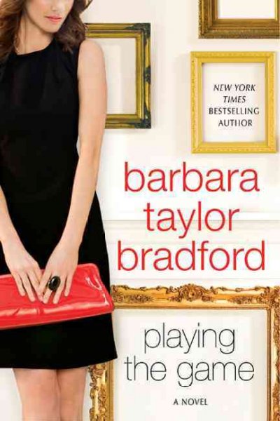 Playing the game / Barbara Taylor Bradford.