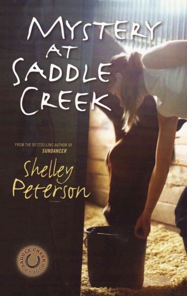 Mystery at Saddle Creek / Shelley Peterson ; illustrations by Marybeth Drake.