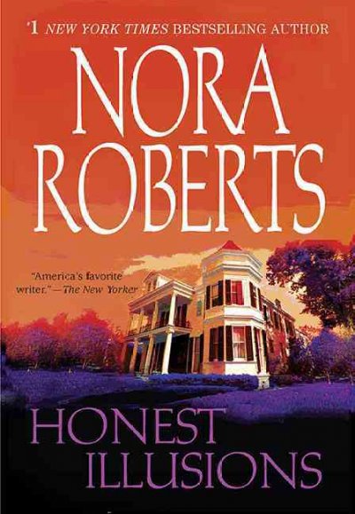 Honest illusions / Nora Roberts.