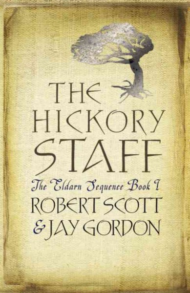 The Hickory Staff - The Eldarn Sequence Book 1.