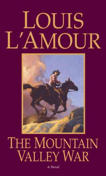 The mountain valley war : a novel / Louis L'Amour.