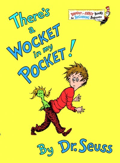 There's a wocket in my pocket! : Bright and early books for beginning beginners / by Dr. Seuss and A.S. Geisel; ill.