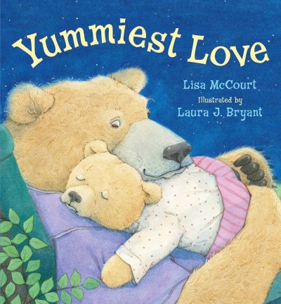 The yummiest love / written by Lisa McCourt ; illustrated by Laura J. Bryant.