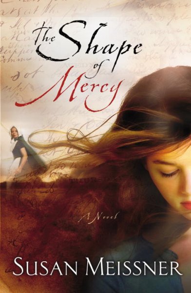 The shape of mercy / Susan Meissner.