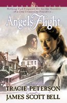 Angels flight / Tracie Peterson and James Scott Bell.