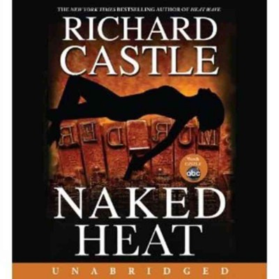 Naked heat / Richard Castle.