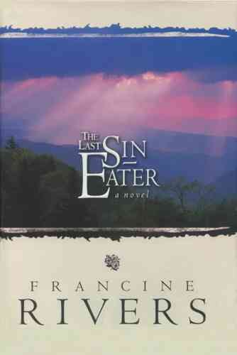 The last sin eater / Francine Rivers.
