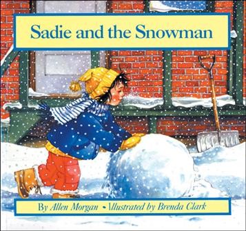 Sadie and the snowman / by Allen Morgan ; illustrated by Brenda Clark.