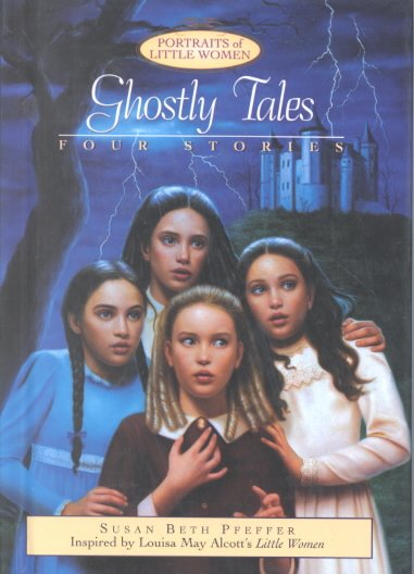 Ghostly tales : four stories / Susan Beth Pfeffer.