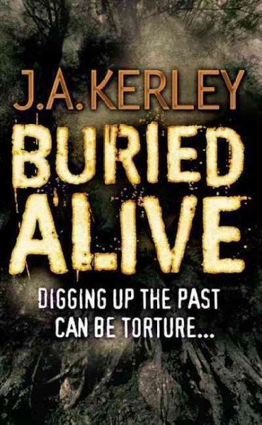 Buried alive / J. A. Kerley.
