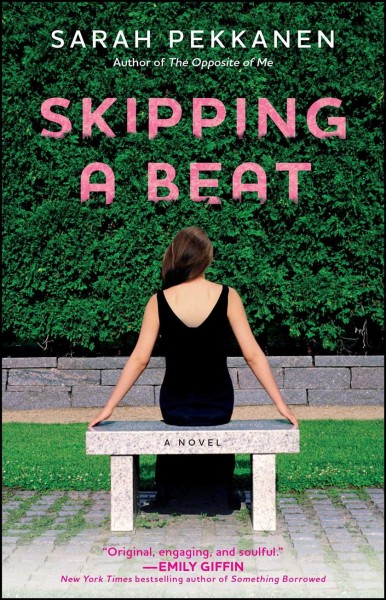 Skipping a beat : a novel / Sarah Pekkanen.