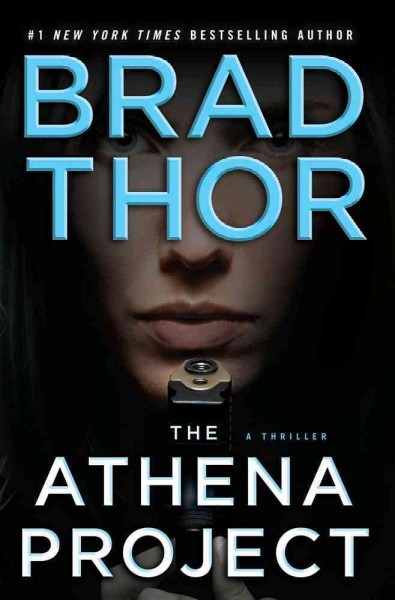 The Athena project : a thriller / Brad Thor.