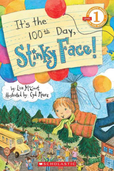 It's the 100th day, Stinky Face! / by Lisa McCourt ; illustrated by Cyd Moore.