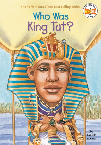 Who was King Tut? / by Roberta Edwards ; illustrated by True Kelley.