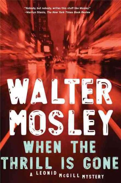 When the thrill is gone / Walter Mosley.