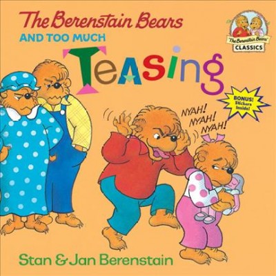 The Berenstain Bears and too much teasing / Stan & Jan Berenstain.