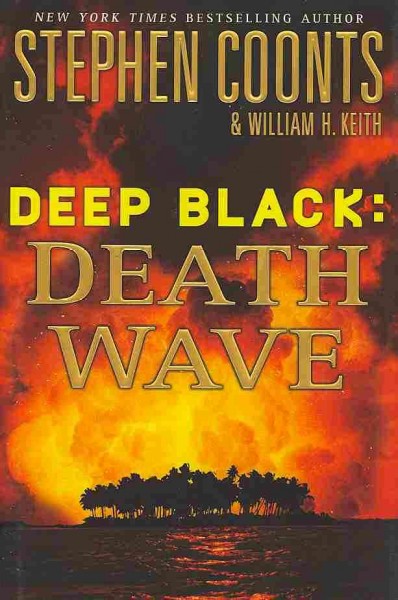 Deep black: death wave. Death wave / Stephen Coonts and William H. Keith.
