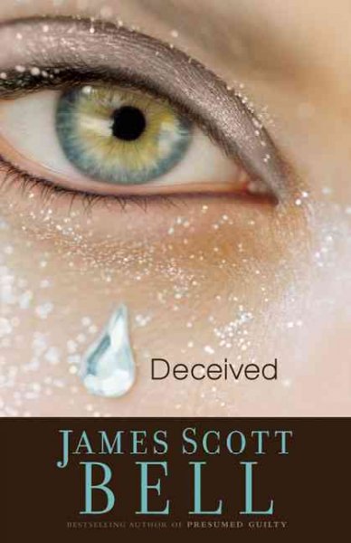 Deceived / James Scott Bell.